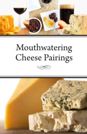 Mouthwatering Cheese Pairings