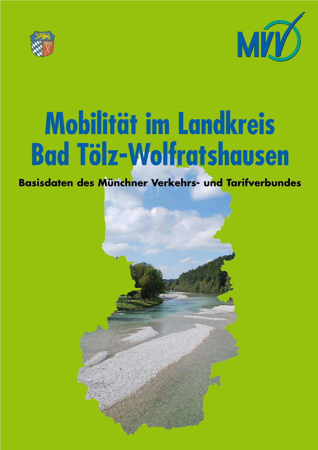 Mobilität Im Landkreis Bad Tölz-Wolfratshausen Basisdaten Des Münchner Verkehrs- Und Tarifverbundes Inhalt