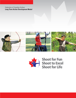 Shoot for Fun Shoot to Excel Shoot for Life 2 FCA - Long-Term Archer Development Model