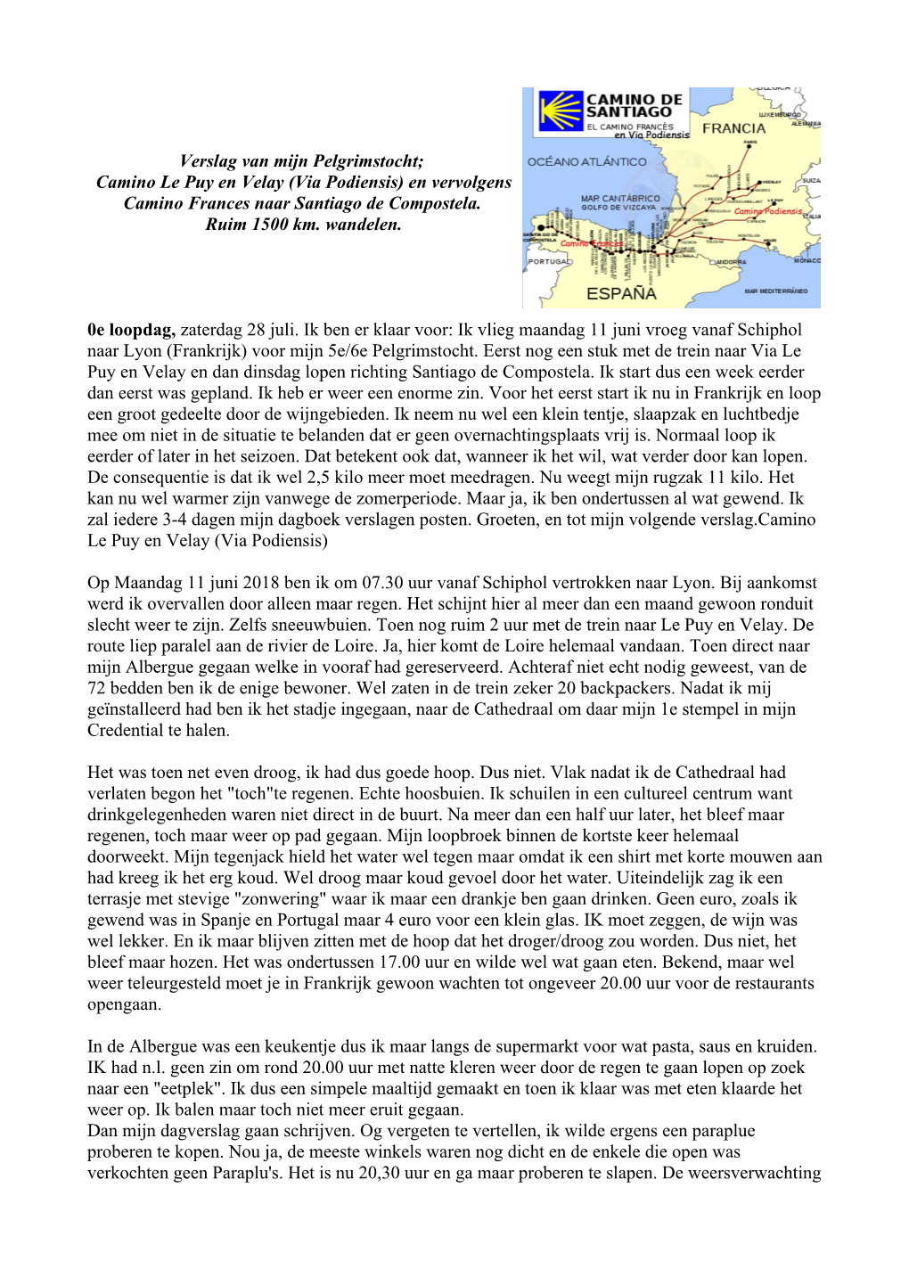 Verslag Van Mijn Pelgrimstocht; Camino Le Puy En Velay (Via Podiensis) En Vervolgens Camino Frances Naar Santiago De Compostela