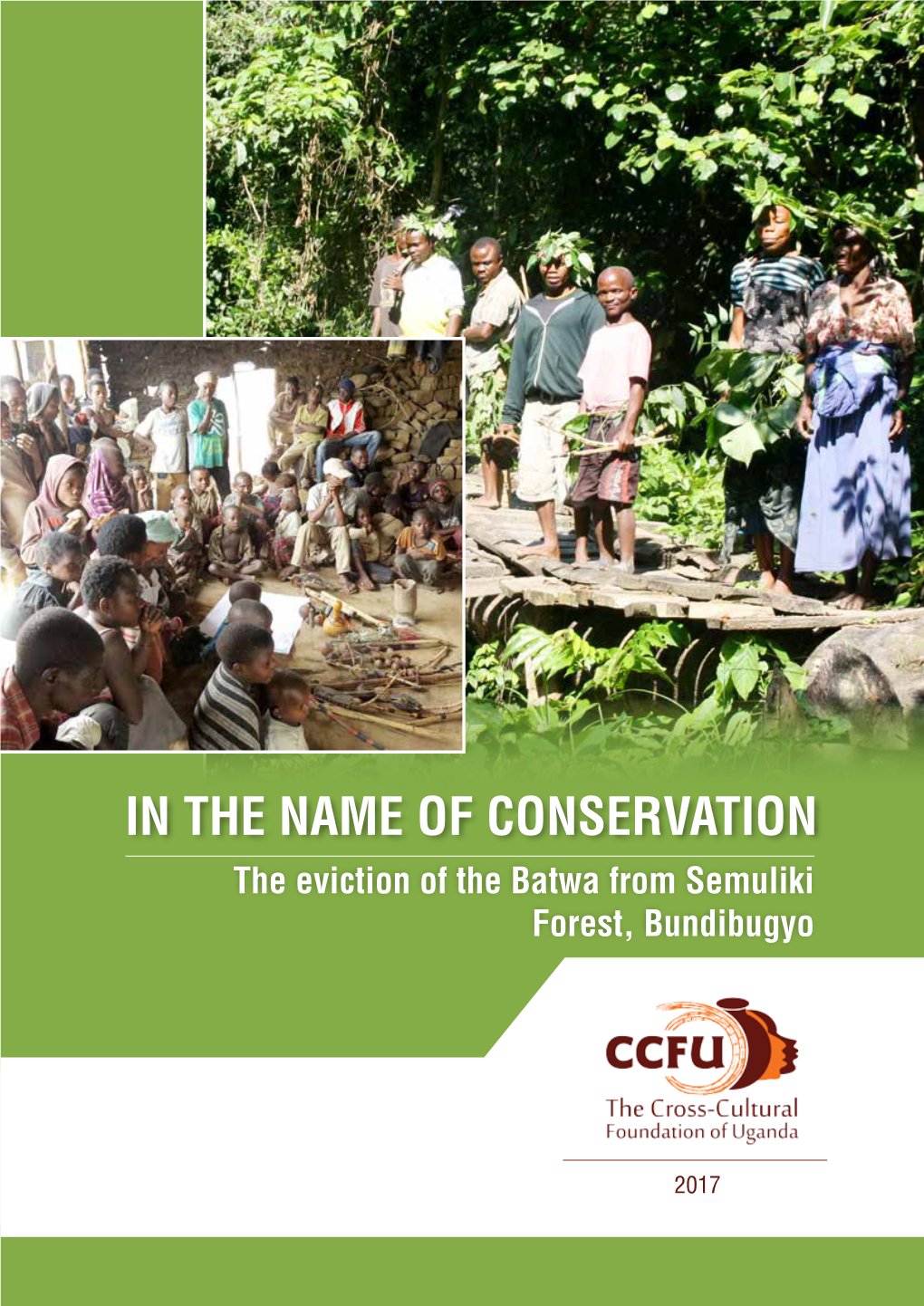 In the Name of Conservation: Eviction of the Batwa from Semuliki Forest