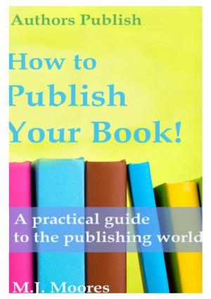 How to Publish Your Book: a Practical Guide to the Publishing World