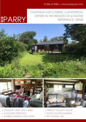 Chatham Log Cabins, Llandwrog Offers in the Region of £104,950 Reference: 22928