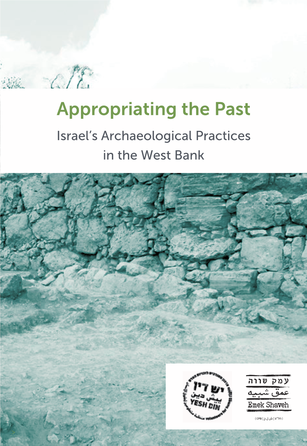 Appropriating the Past: Israel's Archaeological Practices in the West Bank