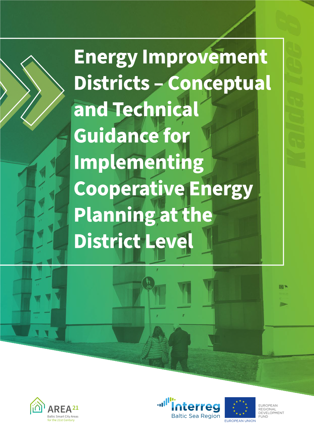 Energy Improvement Districts – Conceptual and Technical Guidance for Implementing Cooperative Energy Planning at the District Level AREA 21 Project Partners