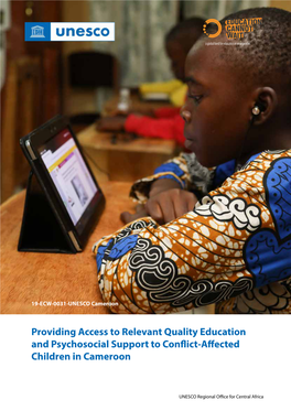 Providing Access to Relevant Quality Education and Psychosocial Support to Conﬂict-Aﬀected Children in Cameroon