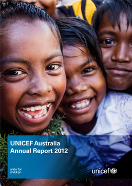 Unicef Australia Annual Report 2012 C Ontents