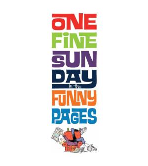 One Fine Sunday in the Funny Pages” Exhibit