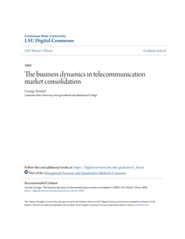 The Business Dynamics in Telecommunication Market Consolidation George Amstad Louisiana State University and Agricultural and Mechanical College