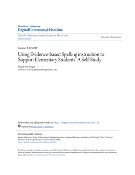 Using Evidence-Based Spelling Instruction to Support Elementary Students: a Self-Study Brigid Ayn Berger Hamline University, Bbehrendt01@Hamline.Edu