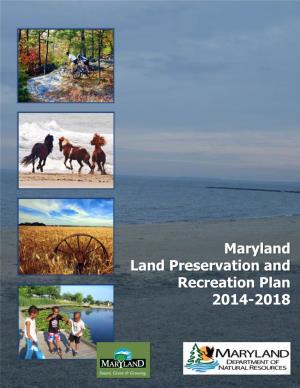 Maryland Land Preservation and Recreation Plan 2014-2018