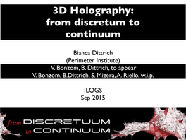 3D Holography: from Discretum to Continuum