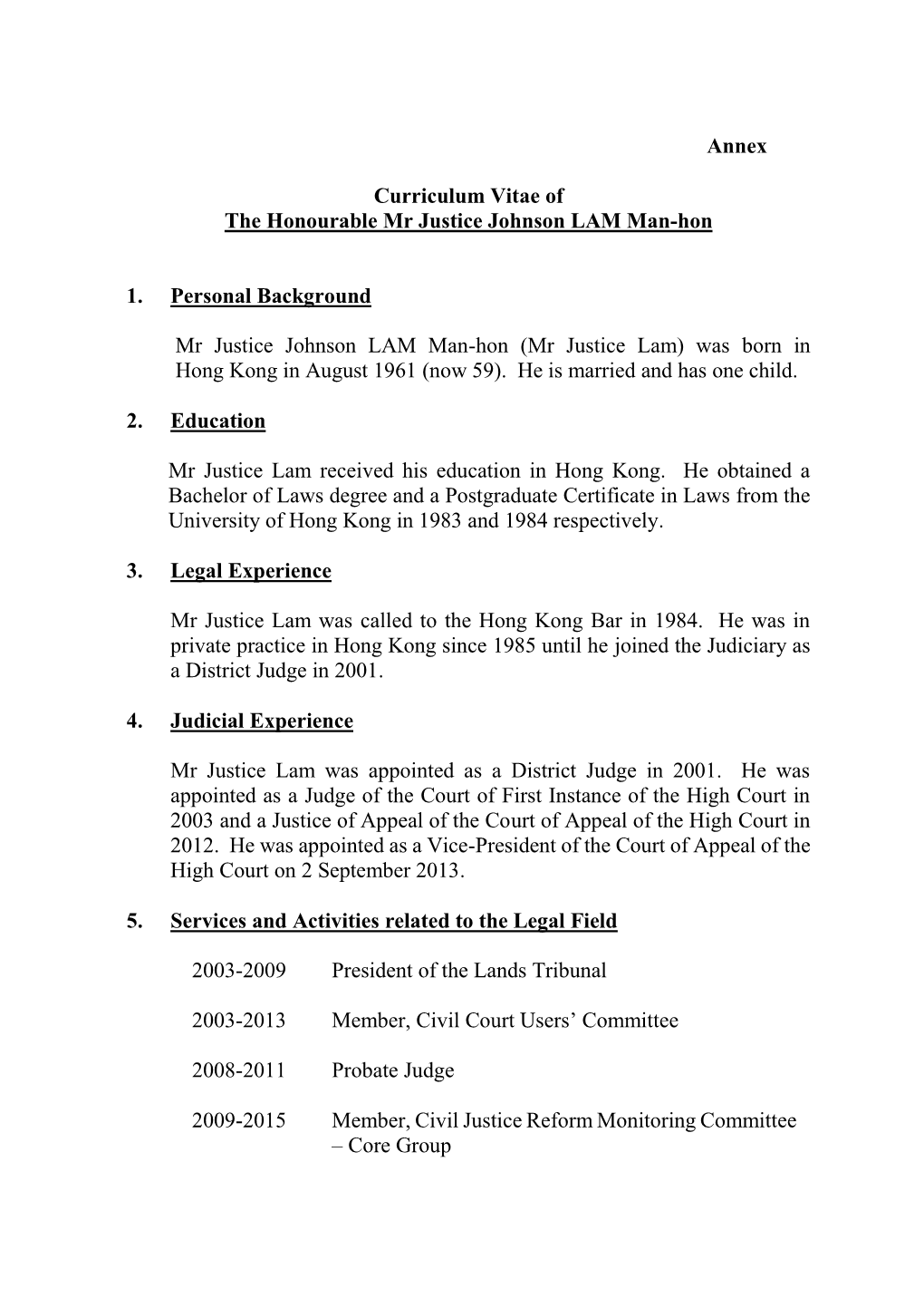 Annex Curriculum Vitae of the Honourable Mr Justice Johnson LAM Man-Hon 1. Personal Background Mr Justice Johnson LAM Man-Hon (