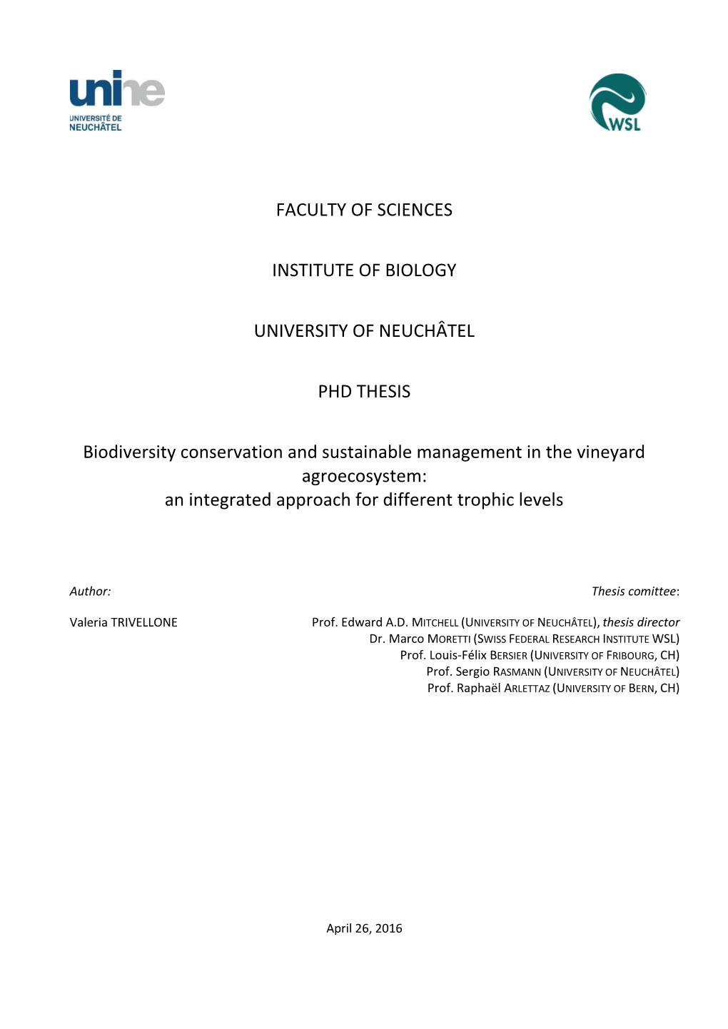 FACULTY of SCIENCES INSTITUTE of BIOLOGY UNIVERSITY of NEUCHÂTEL PHD THESIS Biodiversity Conservation and Sustainable Managemen