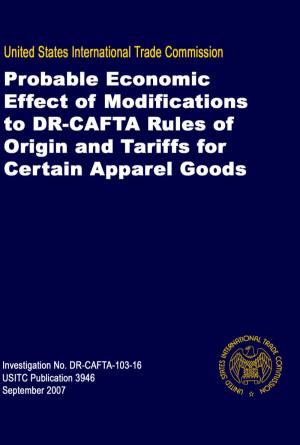 Probable Economic Effect of Modifications to DR-CAFTA Rules of Origin and Tariffs for Certain Apparel Goods