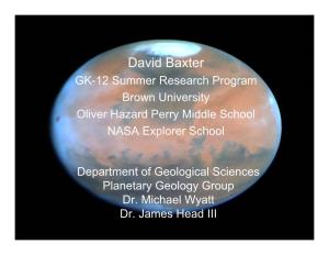 David Baxter GK-12 Summer Research Program Brown University Oliver Hazard Perry Middle School NASA Explorer School