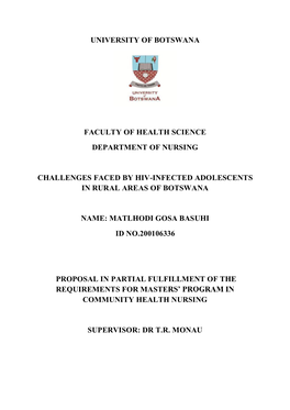 University of Botswana Faculty of Health Science Department of Nursing Challenges Faced by Hiv-Infected Adolescents in Rural Ar