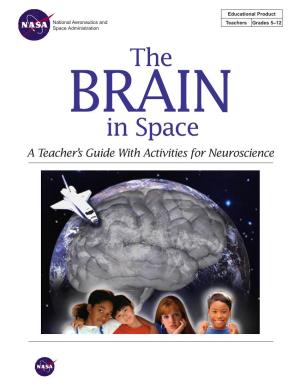 The BRAIN in Space a Teacher’S Guide with Activities for Neuroscience This Page Intentionally Left Blank