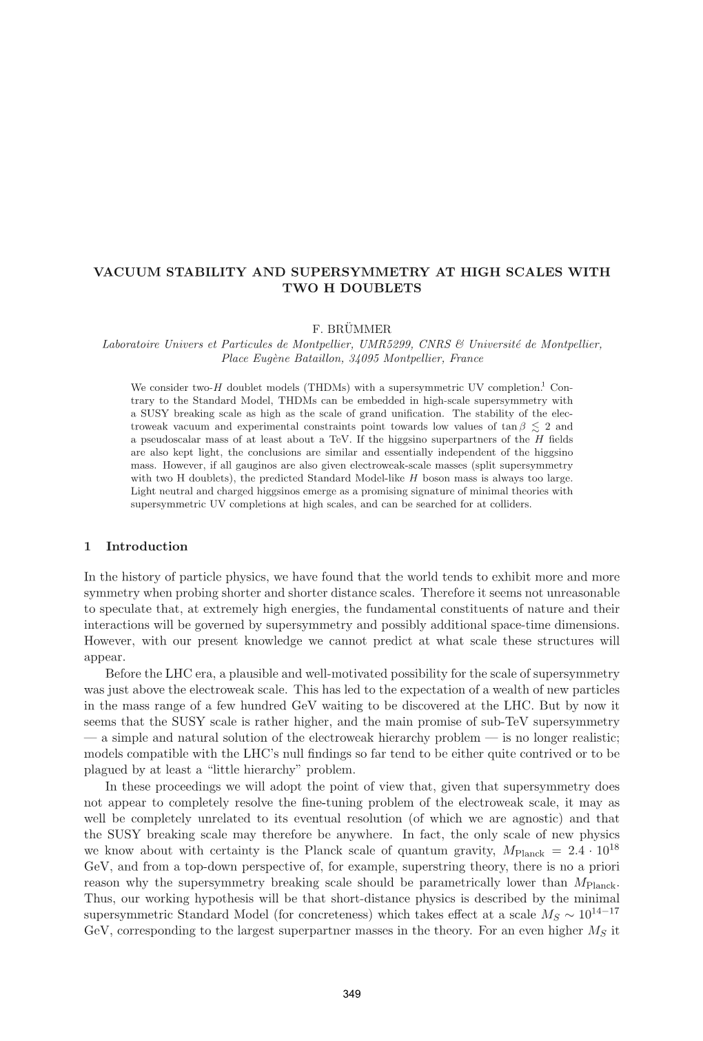 Vacuum Stability and Supersymmetry at High Scales with Two H Doublets