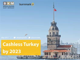 Cashless Turkey by 2023 BURNMARK / MAY 2017 2