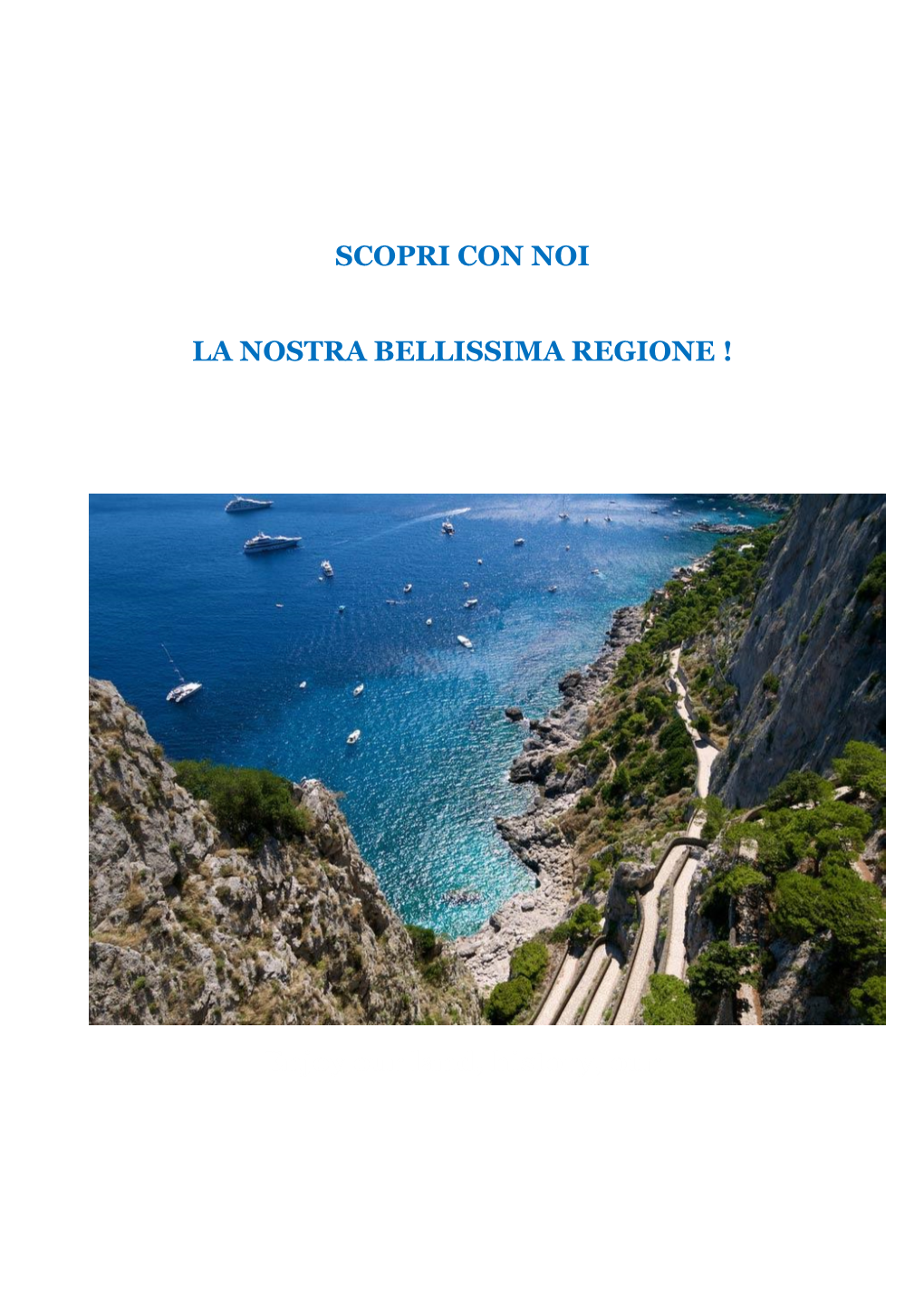 SCOPRI CON NOI LA NOSTRA BELLISSIMA REGIONE ! Enjoy Our Land, History