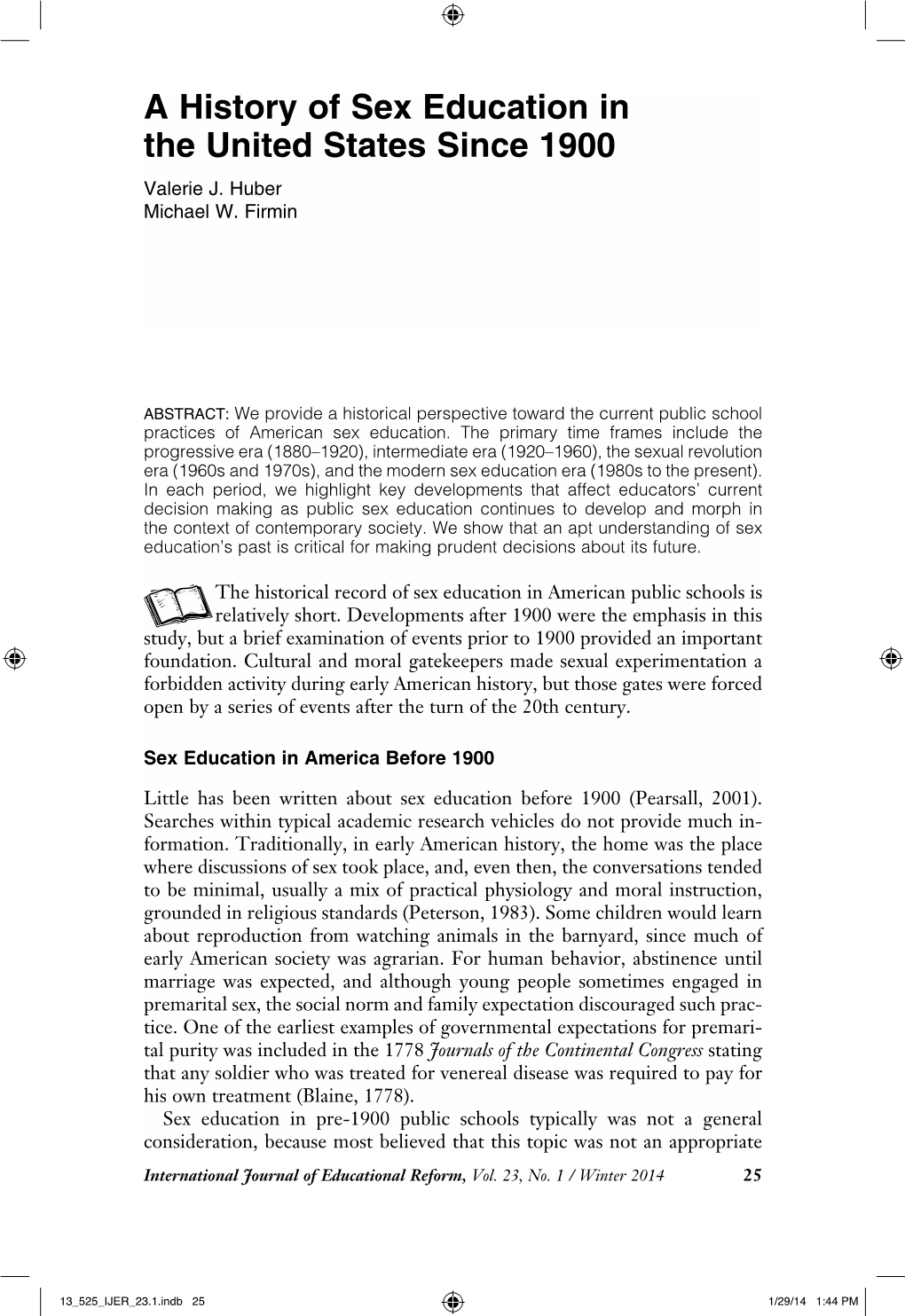 The History of Sex Education Provides an Essential Founda- Tion for Understanding the Current State of Sex Education in America