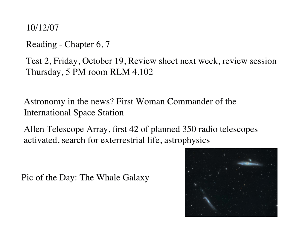 10/12/07 Reading - Chapter 6, 7 Test 2, Friday, October 19, Review Sheet Next Week, Review Session Thursday, 5 PM Room RLM 4.102