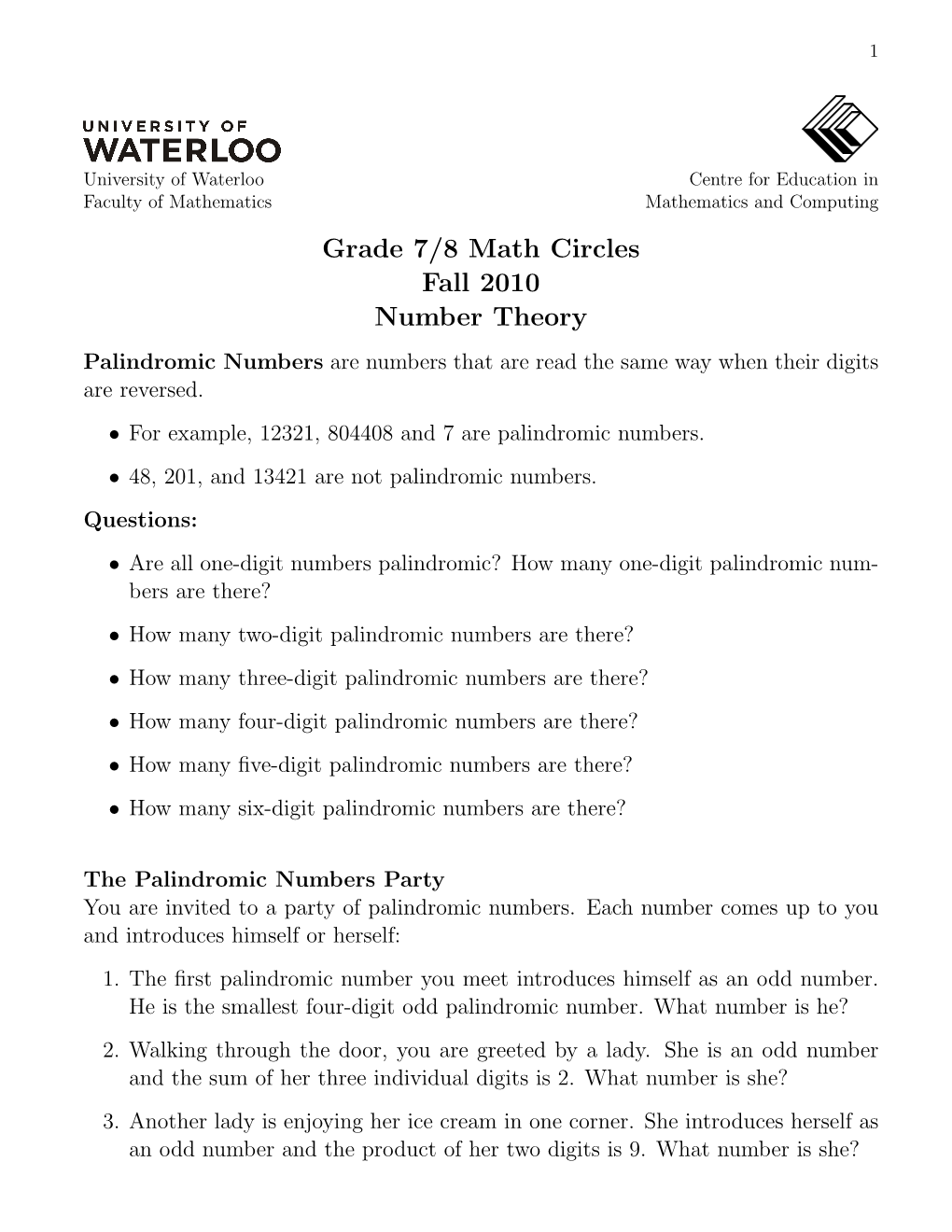 Grade 7/8 Math Circles Fall 2010 Number Theory Palindromic Numbers Are Numbers That Are Read the Same Way When Their Digits Are Reversed