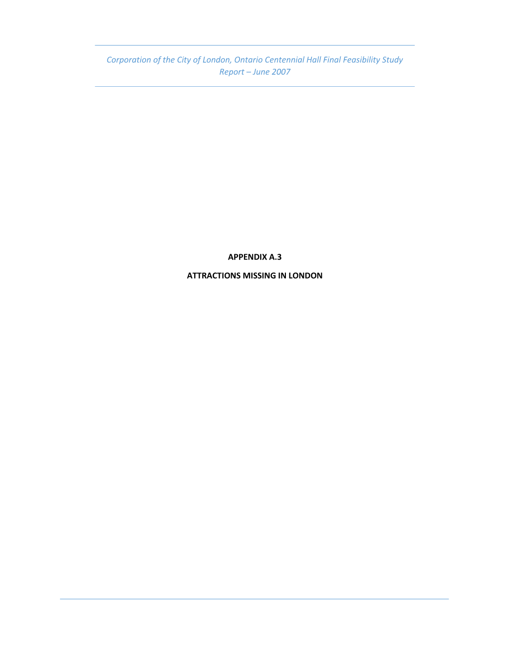 Corporation of the City of London, Ontario Centennial Hall Final Feasibility Study Report – June 2007