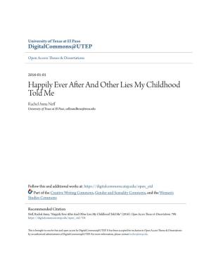 Happily Ever After and Other Lies My Childhood Told Me Rachel Anna Neff University of Texas at El Paso, Celloandbow@Wsu.Edu