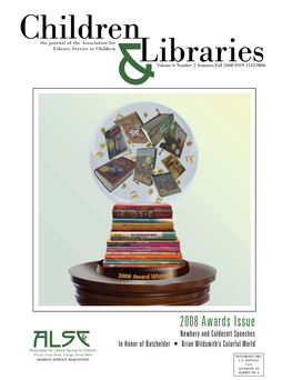 2008 Awards Issue Newbery and Caldecott Speeches ALSC in Honor of Batchelder • Brian Wildsmith’S Colorful World NON-PROFIT ORG