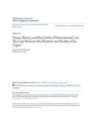 Piracy, Slavery, and the Limits of International Law: the Ag P Between the Rhetoric and Reality of Jus Cogens Stephanie Elizabeth Smith Old Dominion University