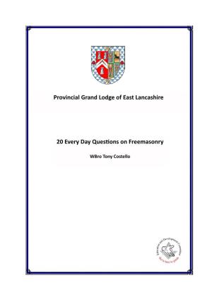 Provincial Grand Lodge of East Lancashire 20 Every Day Questions