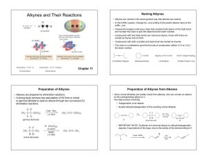 Alkynes and Their Reactions Naming Alkynes • Alkynes Are Named in the Same General Way That Alkenes Are Named