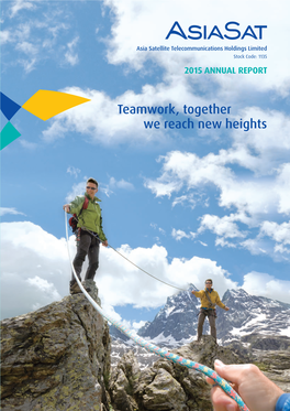 Teamwork, Together We Reach New Heights 2015 ANNUAL REPORT