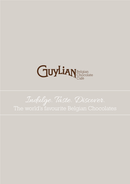 Indulge. Taste. Discover. the World’S Favourite Belgian Chocolates
