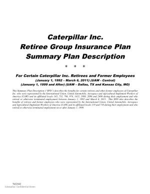 Caterpillar Inc. Retiree Group Insurance Plan Summary Plan Description * * *