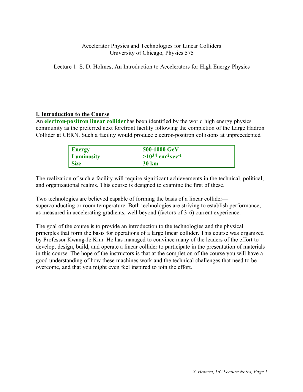 Accelerator Physics and Technologies for Linear Colliders University of Chicago, Physics 575 Lecture 1: S. D. Holmes, an Introdu