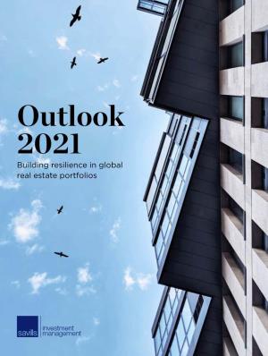 Outlook 2021 Building Resilience in Global Real Estate Portfolios 2 OUTLOOK 2021 3 Savillsim.Com