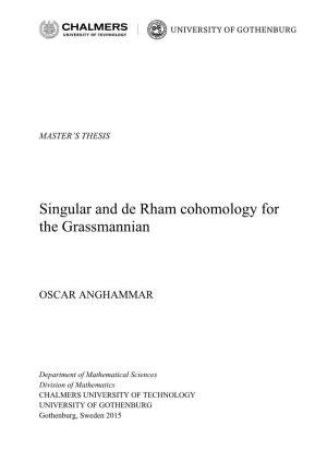 Singular and De Rham Cohomology for the Grassmannian