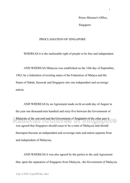 Prime Minister's Office, Singapore PROCLAMATION of SINGAPORE WHEREAS It Is the Inalienable Right of People to Be Free and Indepe