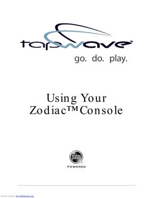 Using Your Zodiac™ Console