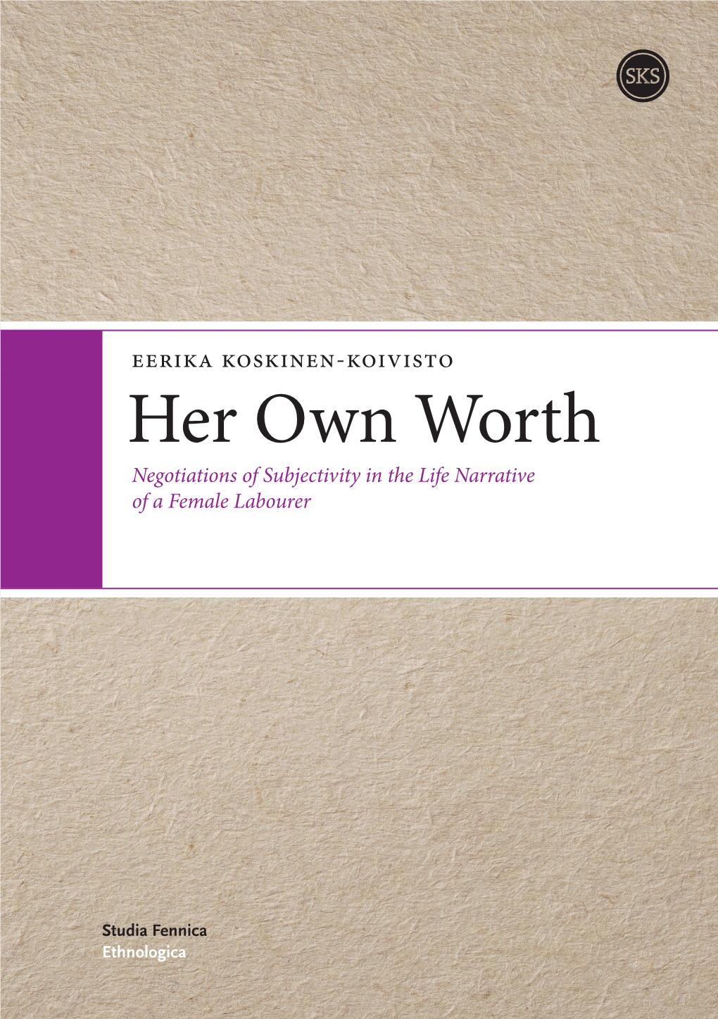 Her Own Worth Negotiations of Subjectivity in the Life Narrative of a Female Labourer