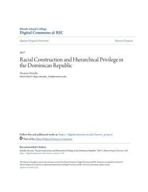 Racial Construction and Hierarchical Privilege in the Dominican Republic Nicauris Heredia Rhode Island College, Nheredia 3456@Email.Ric.Edu