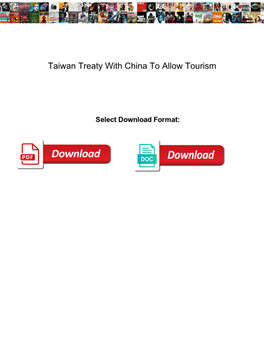 Taiwan Treaty with China to Allow Tourism