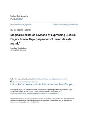 Magical Realism As a Means of Expressing Cultural Disjunction in Alejo Carpentier's 'El Reino De Este Mundo'