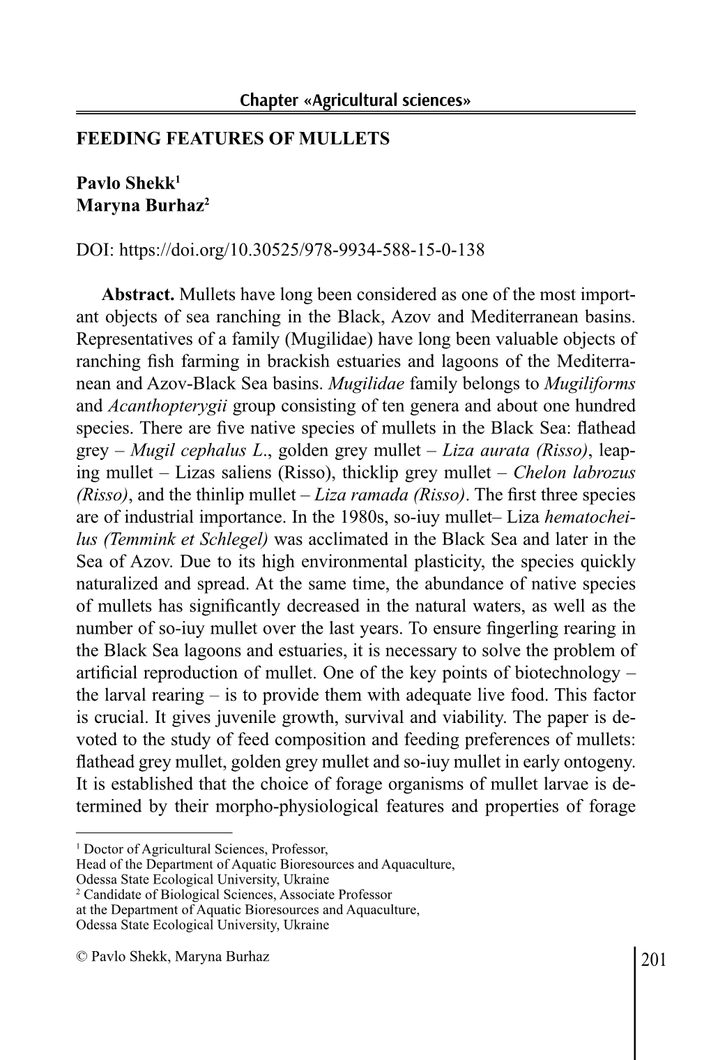 Chapter «Agricultural Sciences» Feeding Features of Mullets Pavlо Shekk1 Maryna Burhaz2 DOI