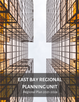 EAST BAY REGIONAL PLANNING UNIT Regional Plan 2021-2024 East Bay Regional Planning Unit PY 21-24 Regional Plan Public Comment Announcement