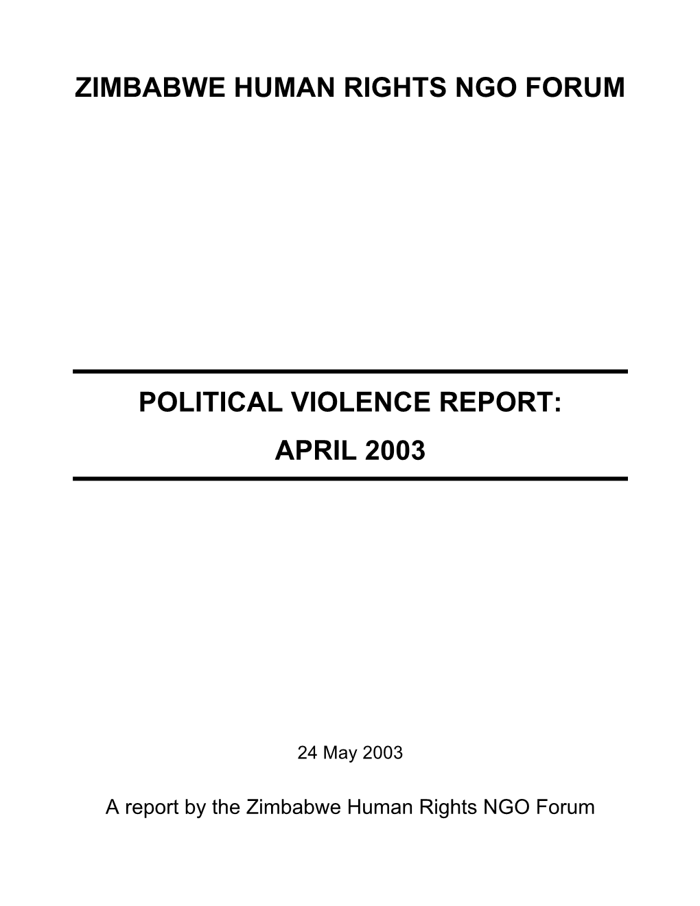 Zimbabwe Human Rights NGO Forum Political Violence Report: April 2003 OVERVIEW