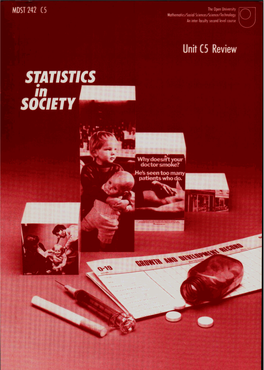 STATISTICS the Open University Mothematics/Social Sciences/Science/Technology an Inter-Fotulty Second Level Course MDST242 Statistics in Society